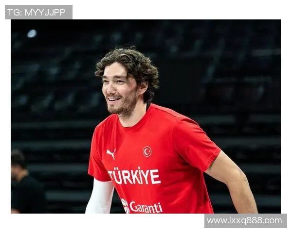 土耳其篮球与足球领域的明星球员及其成就解析